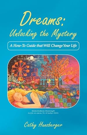 Bild des Verkufers fr Dreams : Unlocking the Mystery: A How-To Guide That Will Change Your Life zum Verkauf von AHA-BUCH GmbH