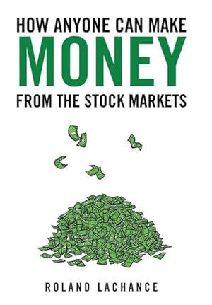 Immagine del venditore per How Anyone Can Make Money from the Stock Markets venduto da AHA-BUCH GmbH