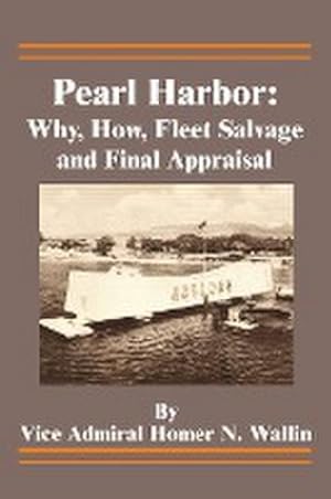 Immagine del venditore per Pearl Harbor : Why, How, Fleet Salvage and Final Appraisal venduto da AHA-BUCH GmbH