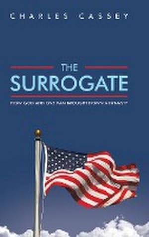 Seller image for The Surrogate : How God and One Man Brought Down a Dynasty for sale by AHA-BUCH GmbH