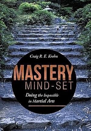 Bild des Verkufers fr Mastery Mind-Set : Doing the Impossible in Martial Arts zum Verkauf von AHA-BUCH GmbH