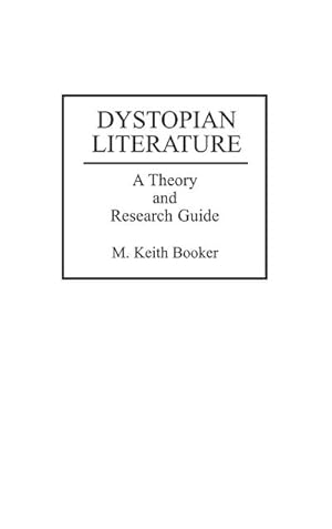 Immagine del venditore per Dystopian Literature : A Theory and Research Guide venduto da AHA-BUCH GmbH