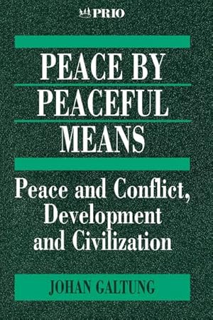 Image du vendeur pour Peace by Peaceful Means : Peace and Conflict, Development and Civilization mis en vente par AHA-BUCH GmbH