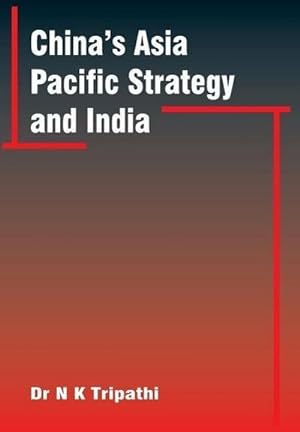 Image du vendeur pour China's Asia-Pacific Strategy and India mis en vente par AHA-BUCH GmbH