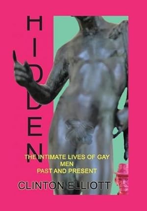 Seller image for Hidden : The Intimate Lives of Gay Men Past and Present for sale by AHA-BUCH GmbH