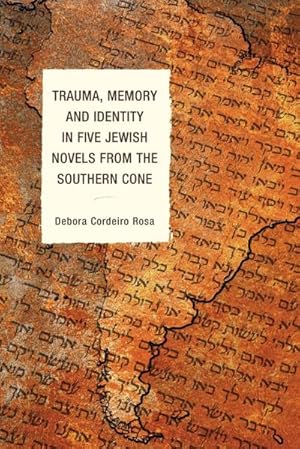 Image du vendeur pour Trauma, Memory and Identity in Five Jewish Novels from the Southern Cone mis en vente par AHA-BUCH GmbH