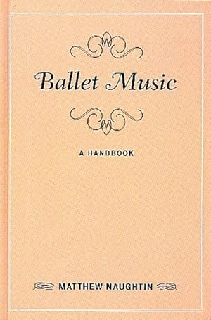 Imagen del vendedor de Ballet Music : A Handbook a la venta por AHA-BUCH GmbH