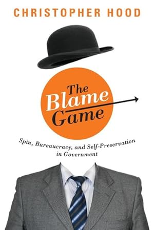 Imagen del vendedor de The Blame Game : Spin, Bureaucracy, and Self-Preservation in Government a la venta por AHA-BUCH GmbH