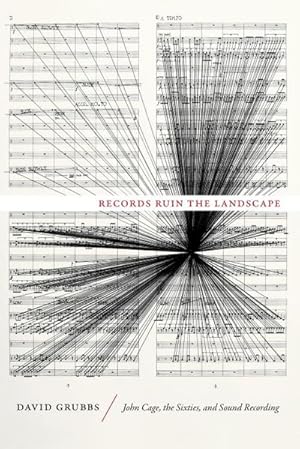 Imagen del vendedor de Records Ruin the Landscape : John Cage, the Sixties, and Sound Recording a la venta por AHA-BUCH GmbH