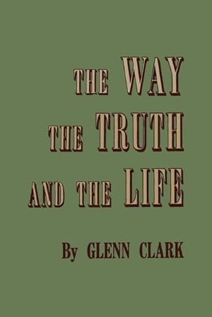 Seller image for The Way, the Truth, and the Life for sale by AHA-BUCH GmbH