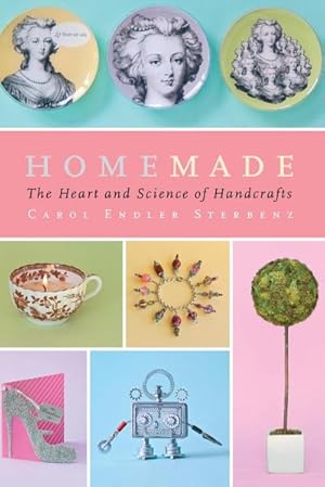 Seller image for Homemade : The Heart and Science of Handcrafts for sale by AHA-BUCH GmbH
