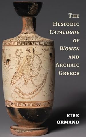 Bild des Verkufers fr The Hesiodic Catalogue of Women and Archaic Greece zum Verkauf von AHA-BUCH GmbH