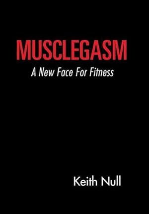 Bild des Verkufers fr Musclegasm : A New Face for Fitness zum Verkauf von AHA-BUCH GmbH