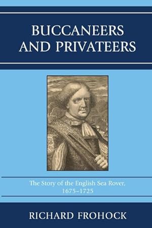 Image du vendeur pour Buccaneers and Privateers : The Story of the English Sea Rover, 1675-1725 mis en vente par AHA-BUCH GmbH