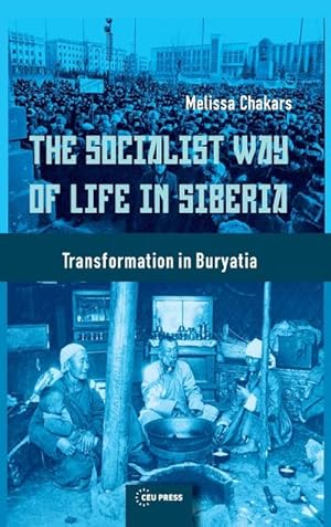 Immagine del venditore per The Socialist Way of Life in Siberia : Transformation in Buryatia venduto da AHA-BUCH GmbH