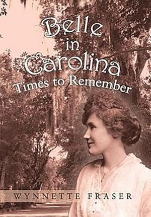 Imagen del vendedor de Belle in Carolina : Times to Remember a la venta por AHA-BUCH GmbH