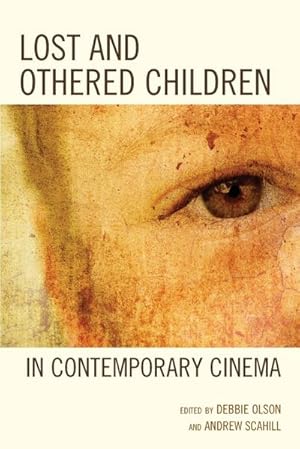 Imagen del vendedor de Lost and Othered Children in Contemporary Cinema a la venta por AHA-BUCH GmbH