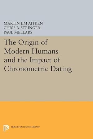 Image du vendeur pour The Origin of Modern Humans and the Impact of Chronometric Dating mis en vente par AHA-BUCH GmbH