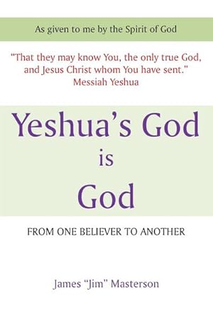 Bild des Verkufers fr Yeshua's God Is God : From One Believer to Another zum Verkauf von AHA-BUCH GmbH