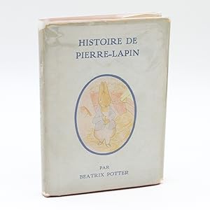 Seller image for Histoire de Pierre-Lapin (First French edition of the Tale of Peter Rabbit) for sale by LaCelle Rare Books