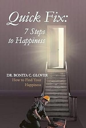 Seller image for Quick Fix : Seven Steps to Happiness: How to Find Your Happiness for sale by AHA-BUCH GmbH