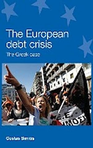 Immagine del venditore per The European Debt Crisis : The Greek Case venduto da AHA-BUCH GmbH