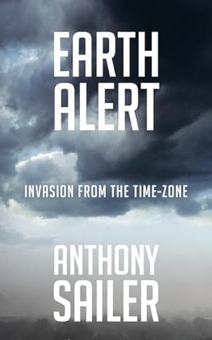 Imagen del vendedor de Earth Alert : Invasion from the Time-Zone a la venta por AHA-BUCH GmbH