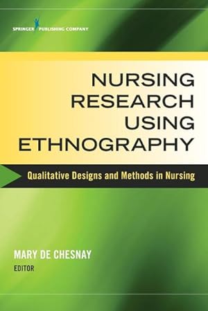 Bild des Verkufers fr Nursing Research Using Ethnography : Qualitative Designs and Methods in Nursing zum Verkauf von AHA-BUCH GmbH