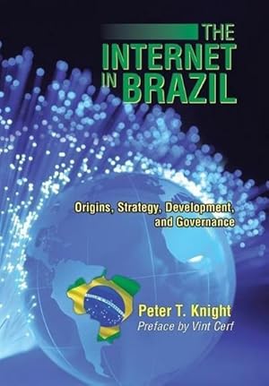 Bild des Verkufers fr The Internet in Brazil : Origins, Strategy, Development, and Governance zum Verkauf von AHA-BUCH GmbH