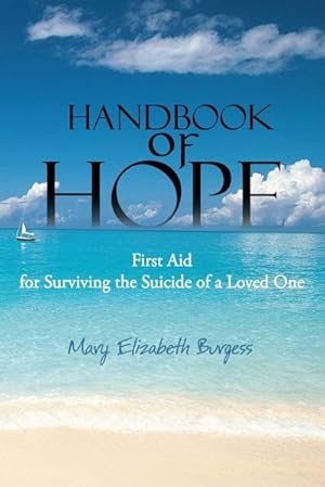 Immagine del venditore per Handbook of Hope : First Aid for Surviving the Suicide of a Loved One venduto da AHA-BUCH GmbH