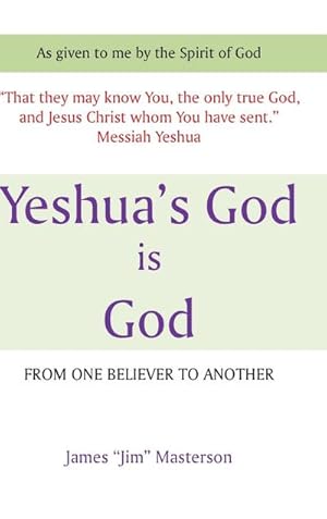 Bild des Verkufers fr Yeshua's God Is God : From One Believer To Another zum Verkauf von AHA-BUCH GmbH