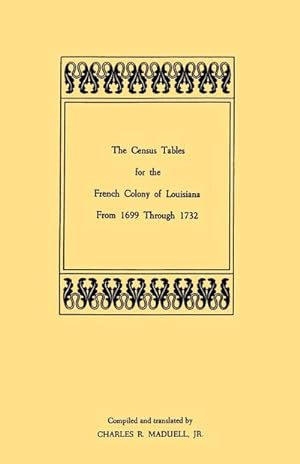 Seller image for Census Tables for the French Colony of Louisiana from 1699 Through 1732 for sale by AHA-BUCH GmbH