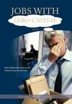 Seller image for Jobs with Zero-Capital (Vol.One) : Explicit.Motivational.Practicable.Towards Being My Own Boss. for sale by AHA-BUCH GmbH