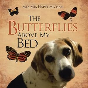 Seller image for The Butterflies Above My Bed for sale by AHA-BUCH GmbH