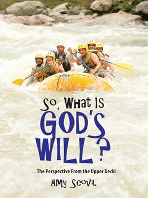 Seller image for So, What Is God's Will? : .the Perspective from the Upper Deck! for sale by AHA-BUCH GmbH
