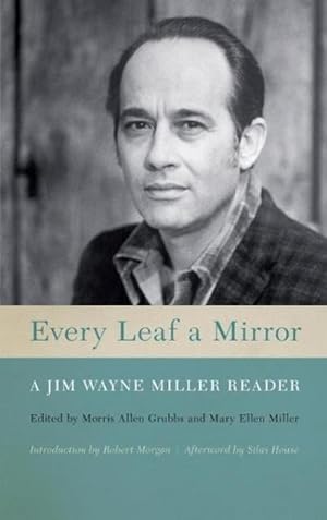 Image du vendeur pour Every Leaf a Mirror : A Jim Wayne Miller Reader mis en vente par AHA-BUCH GmbH