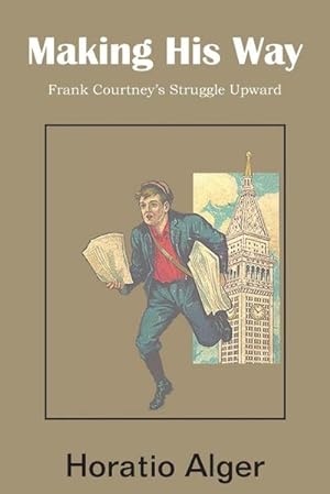 Seller image for Making His Way, Frank Courtney's Struggle Upward for sale by AHA-BUCH GmbH