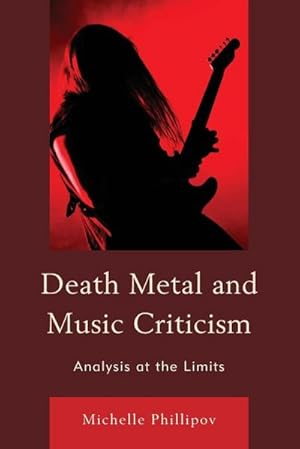 Imagen del vendedor de Death Metal and Music Criticism : Analysis at the Limits a la venta por AHA-BUCH GmbH