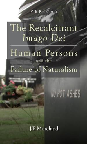 Seller image for The Recalcitrant Imago Dei : Human Persons and the Failure of Naturalism for sale by AHA-BUCH GmbH