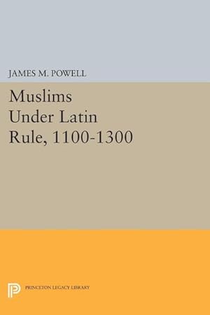 Seller image for Muslims Under Latin Rule, 1100-1300 for sale by AHA-BUCH GmbH