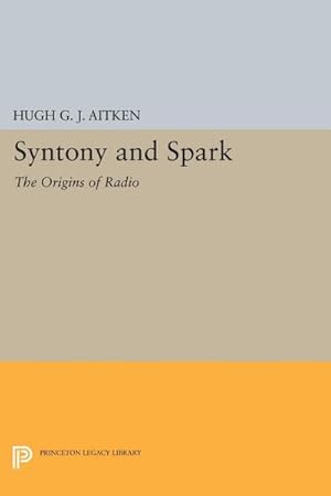 Imagen del vendedor de Syntony and Spark : The Origins of Radio a la venta por AHA-BUCH GmbH