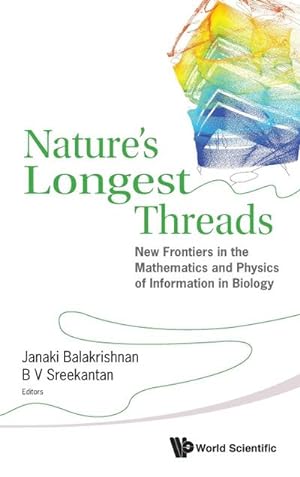 Seller image for Nature's Longest Threads : New Frontiers in the Mathematics and Physics of Information in Biology for sale by AHA-BUCH GmbH
