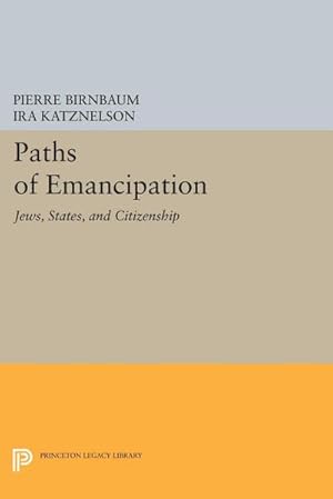 Immagine del venditore per Paths of Emancipation : Jews, States, and Citizenship venduto da AHA-BUCH GmbH