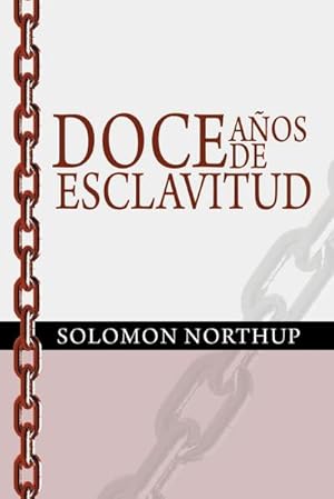 Imagen del vendedor de Doce Anos de Esclavitud / Twelve Years a Slave (Spanish Edition) a la venta por AHA-BUCH GmbH