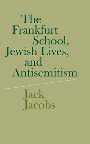 Image du vendeur pour The Frankfurt School, Jewish Lives, and Antisemitism mis en vente par AHA-BUCH GmbH