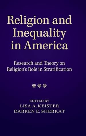 Bild des Verkufers fr Religion and Inequality in America : Research and Theory on Religion's Role in Stratification zum Verkauf von AHA-BUCH GmbH