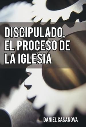 Seller image for Discipulado, El Proceso de La Iglesia for sale by AHA-BUCH GmbH