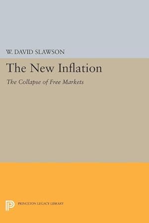 Imagen del vendedor de The New Inflation : The Collapse of Free Markets a la venta por AHA-BUCH GmbH