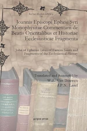 Seller image for Joannis Episcopi Ephesi Syri Monophysitae Commentarii de Beatis Orientalibus Et Historiae Ecclesiasticae Fragmenta for sale by AHA-BUCH GmbH