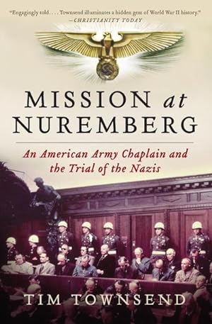 Seller image for Mission at Nuremberg : An American Army Chaplain and the Trial of the Nazis for sale by AHA-BUCH GmbH